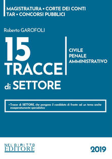 15 tracce di settore. Civile, penale, amministrativo.pdf