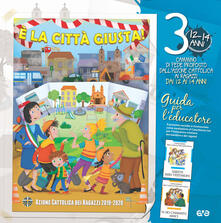 È la città giusta! 3. Il cammino di fede per i ragazzi 12/14 anni. Guida per leducatore.pdf
