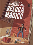 Libro Guardati dal beluga magico Daniel Cuello