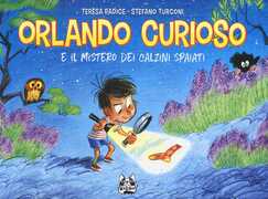 Libro Orlando curioso e il mistero dei calzini spaiati Teresa Radice Stefano Turconi