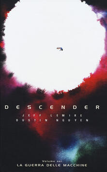 Descender. Vol. 6: La guerra delle macchine.pdf
