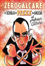 Libro La scuola di pizze in faccia del professor Calcare Zerocalcare