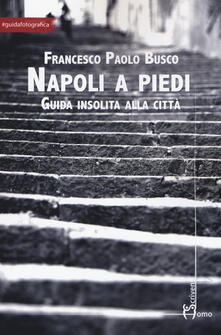 Napoli a piedi. Guida insolita alla città.pdf