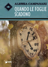 Libro Quando le foglie scadono Alessia Campanari