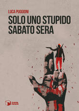 Libro Solo uno stupido sabato sera Luca Puggioni