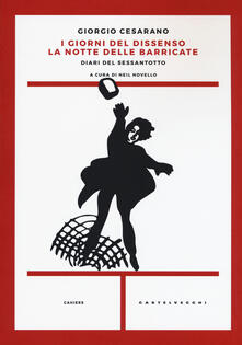 I giorni del dissenso. La notte delle barricate. Diari del Sessantotto.pdf