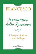 Libro Il cammino della speranza. Il Vangelo di Marco letto dal papa Francesco (Jorge Mario Bergoglio)
