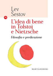L idea di bene in Tolstoj e Nietzsche. Filosofia e predicazione.pdf