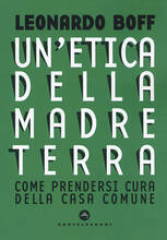 Libro Etica della Madre Terra. Come prendersi cura della Casa comune Leonardo Boff