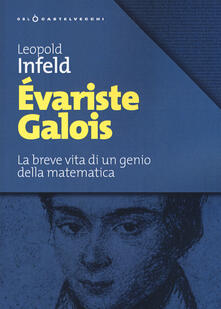 Évariste Galois. La breve vita di un genio della matematica.pdf