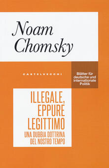 Illegale, eppure legittimo. Una dubbia dottrina del nostro tempo.pdf