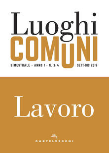 Luoghi comuni (2019). Vol. 3-4: Lavoro..pdf