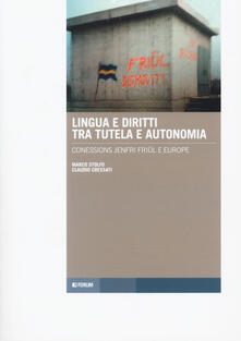 Lingua e diritti tra tutela e autonomia. Connessions jenfri Friûl e Europe. Testo italiano e friulano.pdf