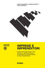 Libro Imprese e imprenditori. Nuovi fattori produttivi in Friuli Venezia Giulia: dinamiche ed esperienze di valorizzazione Maria Chiarvesio Andrea Moretti Paolo Ermano