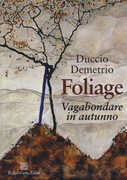 Libro Foliage. Vagabondare in autunno Duccio Demetrio