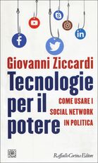 Libro Tecnologie per il potere. Come usare i social network in politica Giovanni Ziccardi