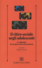 Libro Il ritiro sociale negli adolescenti. La solitudine di una generazione iperconnessa