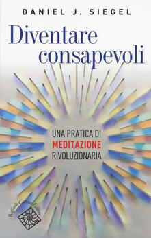 Diventare consapevoli. Una pratica di meditazione rivoluzionaria.pdf