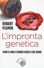 Libro L' impronta genetica. Come il DNA ci rende quelli che siamo Robert Plomin
