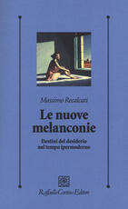Libro Le nuove melanconie. Destini del desiderio nel tempo ipermoderno Massimo Recalcati