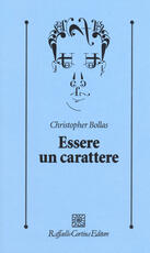 Libro Essere un carattere Christopher Bollas