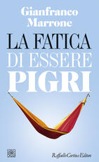 Libro La fatica di essere pigri Gianfranco Marrone