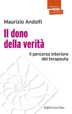 Libro Il dono della verità. Il percorso interiore del terapeuta Maurizio Andolfi