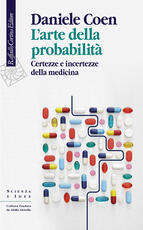 Libro L' arte della probabilità. Certezze e incertezze della medicina Daniele Coen
