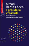 Libro I geni della creatività. Come l'autismo guida l'invenzione umana Simon Baron-Cohen