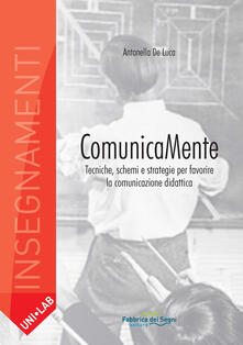 Comunicamente. Tecniche, schemi e strategie per favorire la comunicazione didattica.pdf
