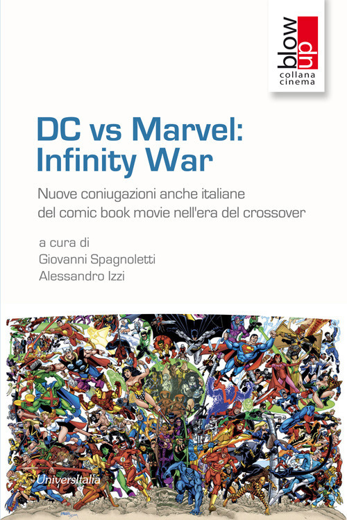 Image of DC vs Marvel: infinity war. Nuove coniugazioni anche italiane del comic book movie nell'era del crossover