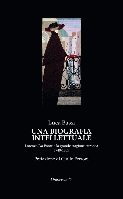 Image of Una biografia intellettuale. Lorenzo da Ponte e la grande stagione europea 1749-1805