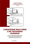Libro L' imitazione delle firme e dei testamenti olografi. Atti del convegno nazionale dei consulenti e dei periti 2017 Alberto Bravo