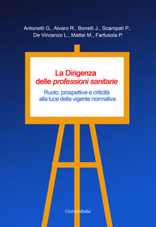 La dirigenza delle professioni sanitarie. Ruolo, prospettive e criticità alla luce della vigente normativa.pdf