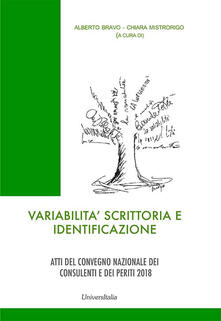 Festivalpatudocanario.es Variabilità scrittoria e identificazione. Atti del convegno nazionale dei consulenti e dei periti (Roma, 6-7 ottobre 2018) Image
