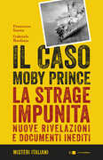 Libro Il caso Moby Prince. La strage impunita. Nuove rivelazioni e documenti inediti Francesco Sanna Gabriele Bardazza