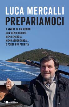 Prepariamoci a vivere in un mondo con meno risorse, meno energia, meno abbondanza... e forse più felicità.pdf