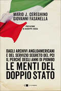 Libro Le menti del doppio Stato. Dagli archivi angloamericani e del Servizio segreto del Pci il perché degli anni di piombo Mario Josè Cereghino Giovanni Fasanella
