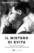 Libro Il mistero di Evita. Una storia d'amore e di potere. Un romanzo-verità su uno scandalo internazionale Giovanni De Plato