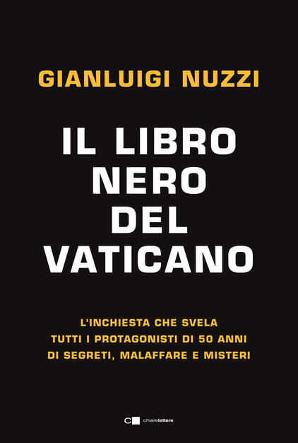 Il Libro Nero Del Vaticano Gianluigi Nuzzi Libro Chiarelettere Principioattivo Ibs