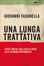Libro Una lunga trattativa. Stato-mafia: dall'Italia unita alla Seconda Repubblica Giovanni Fasanella
