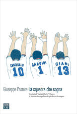 Libro La squadra che sogna. Storia dell'Italia di Julio Velasco Giuseppe Pastore