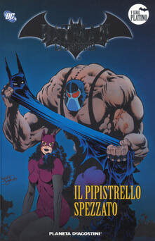 Batman. La leggenda. Vol. 53: pipistrello spezzato, Il..pdf