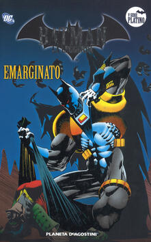Batman. La leggenda. Vol. 55: Emarginato..pdf