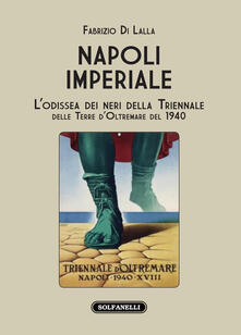 Napoli Imperiale L Odissea Dei Neri Della Triennale Delle Terre D Oltremare Del 1940 Pdf Completo Pdf Game