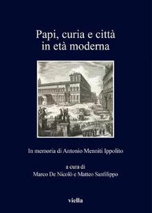 Papi, curia e città in età moderna. In memoria di Antonio Menniti Ippolito.pdf
