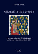 Libro Gli Angiò in Italia centrale. Potere e relazioni politiche in Toscana e nelle terre della Chiesa (1263-1335) Pierluigi Terenzi