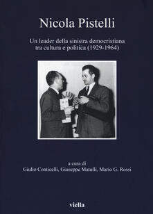 Nicola Pistelli. Un leader della Sinistra democristiana tra cultura e politica (1929-1964).pdf