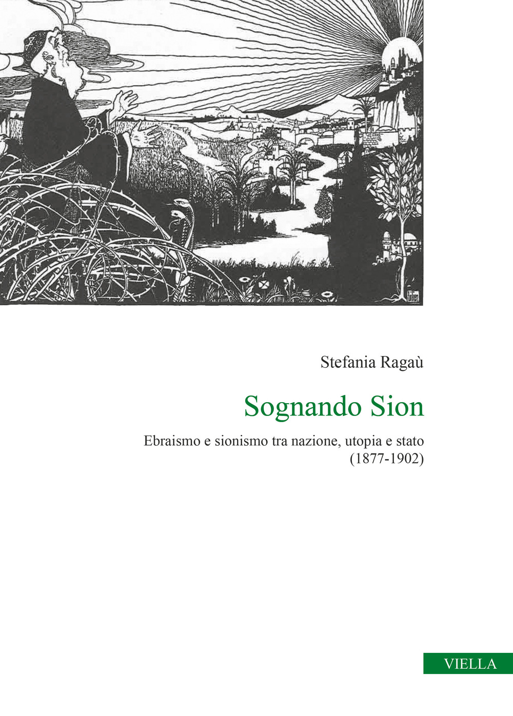 Image of Sognando Sion. Ebraismo e sionismo tra nazione, utopia e stato (1877-1902)
