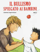 Libro Il bullismo spiegato ai bambini Andrea Laprovitera